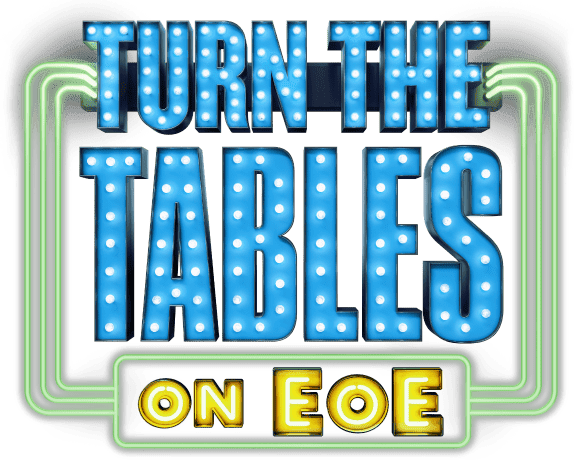 A neon sign saying - Turn the tables on EoE.